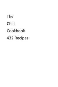 The Chili Cookbook 432 Recipes