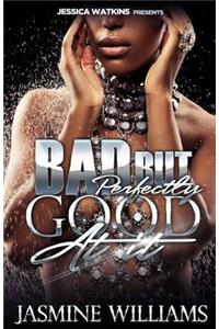 Bad, But Perfectly Good At It