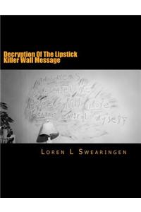 Decryption Of The Lipstick Killer Wall Message