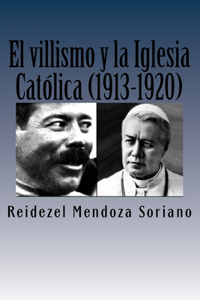 villismo y la Iglesia Catolica (1913-1920)