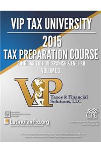 VIP Tax University 2015 Tax Preparation Course Bilingual Edition: Spanish & English: Volume 2