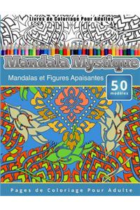 Livres de Coloriage Pour Adultes Mandala Mystique