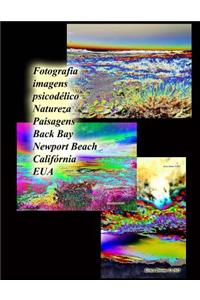 Fotografia imagens psicodélico Natureza Paisagens Back Bay Newport Beach Califórnia EUA