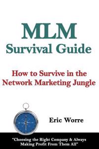 MLM Survival Guide: How to Survive in the Network Marketing Jungle