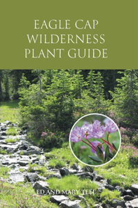 Eagle Cap Wilderness Plant Guide