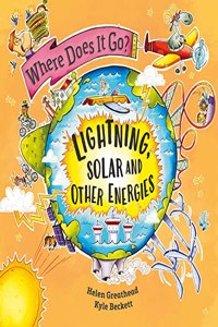 Where Does It Go?: Lightning, Solar and Other Energies