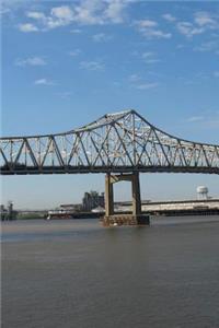Mississippi River Bridge in Baton Rouge, Louisiana Journal
