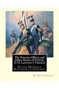 The Prussian Officer and Other Stories (1914) by D. H. Lawrence ( Classics)