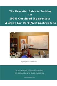 The Hypnotist Guide to Training For NGH Certified Hypnotists