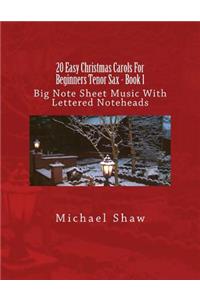 20 Easy Christmas Carols For Beginners Tenor Sax - Book 1