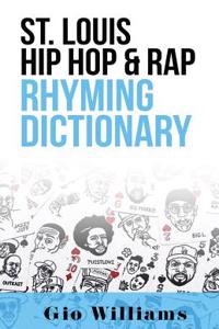 St. Louis Hip Hop & Rap Rhyming Dictionary