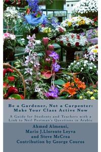 Be a Gardener, Not a Carpenter