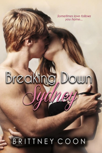Breaking Down Sydney (A Sydney West Novel Book 2)