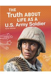 Truth about Life as a U.S. Army Soldier