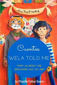 Cuentos Wela Told Me