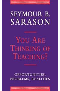 You Are Thinking of Teaching?