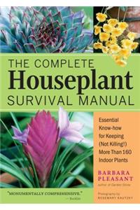 The Complete Houseplant Survival Manual