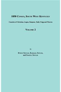 1850 Census, South West Kentucky, Volume 2. Includes Counties of Christian, Logan, Simpson, Todd, Trigg and Warren