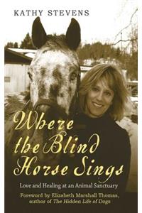 Where the Blind Horse Sings