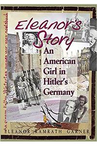 Eleanor's Story: An American Girl in Hitler's Germany