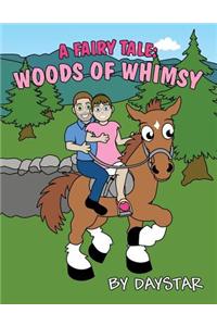 A Fairy Tale: Woods of Whimsy