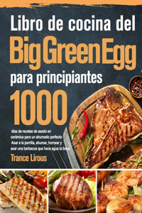 Libro de cocina del Big Green Egg 2021-2020
