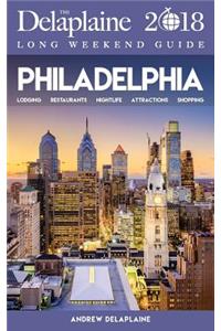 Philadelphia - The Delaplaine 2018 Long Weekend Guide