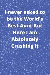 I never asked to be the World's Best Aunt But Here I am Absolutely Crushing it