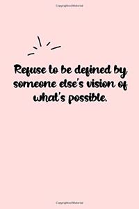 Refuse to be defined by someone else's vision of what's possible. Dot Grid Bullet Journal
