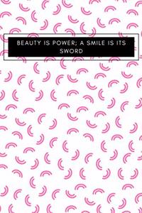 Beauty Is Power; A SMI Le Is I Ts Sword