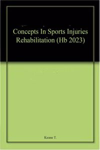 Concepts In Sports Injuries Rehabilitation (Hb 2023)