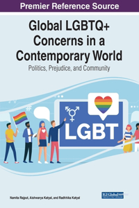 Global LGBTQ+ Concerns in a Contemporary World