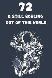 72 & Still Bowling Out Of This World