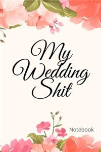 My Wedding Shit Notebook