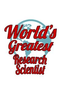 World's Greatest Research Scientist