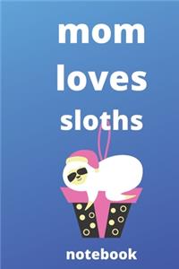 Mom loves sloths notebook