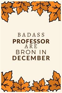 Badass Professor Are Born in December