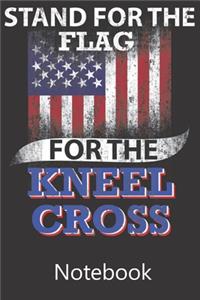 Stand For The Flag For the Kneel Cross