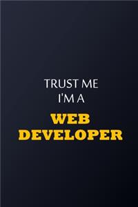 Trust Me I'm A web developer Notebook - Funny web developer Gift