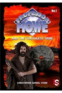 Professor Howe and the Toothless Tribe