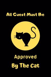 All Guest Must Be Approved By The Cat