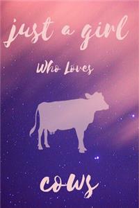 Just A Girl Who Loves Cows: Notebook Gift for Cows Lovers, To Use in School, Home or Office Journaling, Notebook (journal,120 page, White Paper 6x9 inches), Medium College-Rule