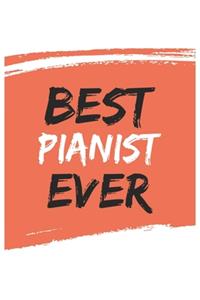 Best pianist Ever pianists Gifts pianist Appreciation Gift, Coolest pianist Notebook A beautiful