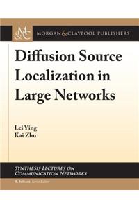 Diffusion Source Localization in Large Networks