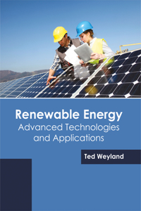 Renewable Energy: Advanced Technologies and Applications