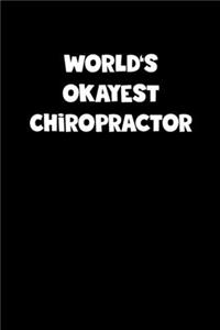 World's Okayest Chiropractor Notebook - Chiropractor Diary - Chiropractor Journal - Funny Gift for Chiropractor