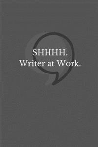 Shhhh. Writer At Work.