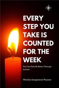 Every Step You Take Is Counted For The Week