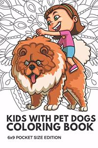 Kids With Pet Dogs Coloring Book 6x9 Pocket Size Edition