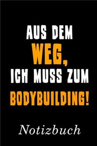 Aus Dem Weg Ich Muss Zum Bodybuilding Notizbuch